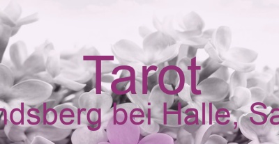 Tarot Landsberg bei Halle, Saale | Top-Experten für Kartenlegen, Wahrsagen, Hellsehen, Zukunftsdeutung.